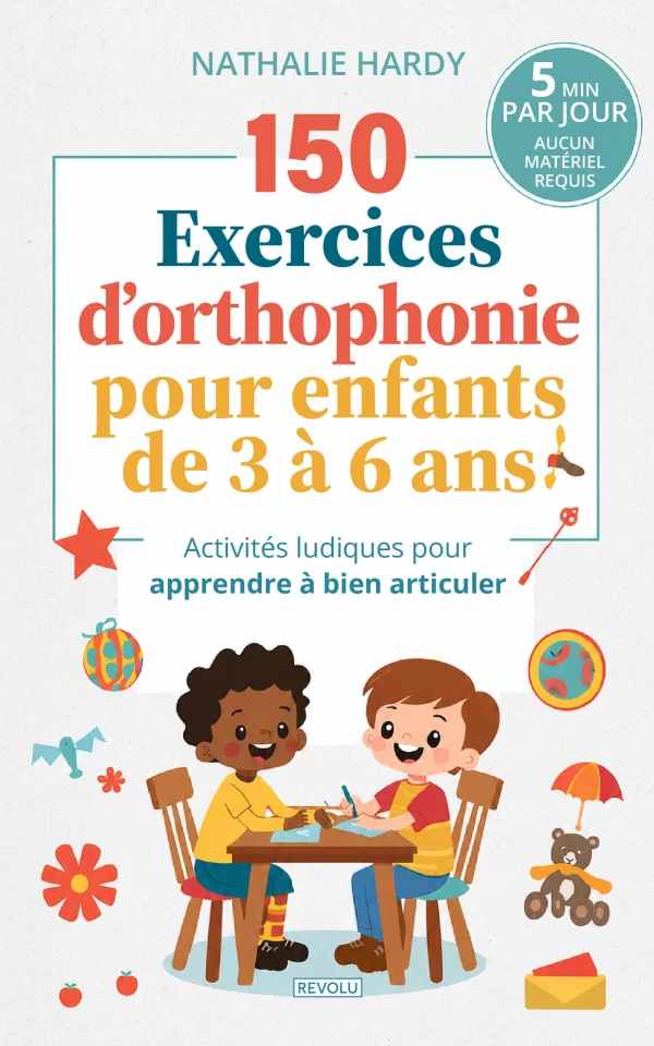150 exercices d’orthophonie pour enfants de 3 à 6 ans