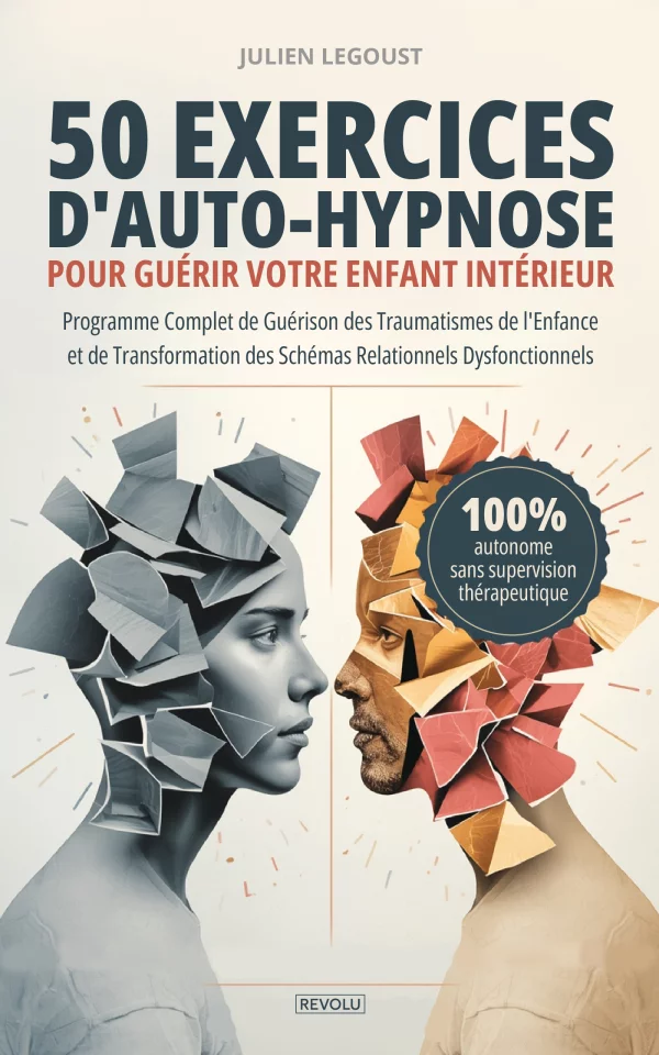 50 exercices d'auto-hypnose pour guérir votre enfant intérieur