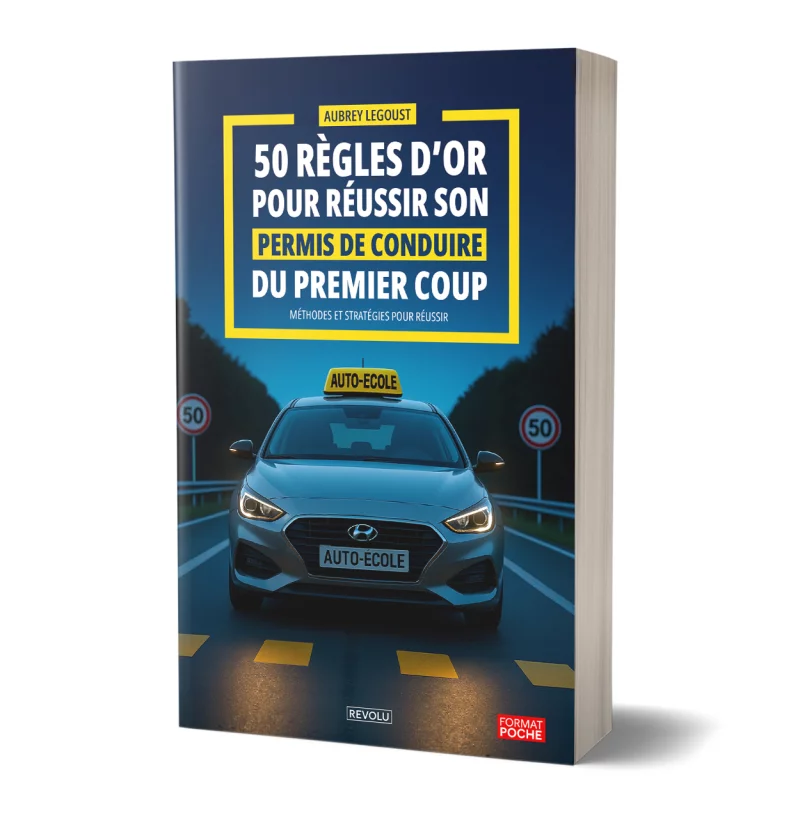 50 règles d'or pour réussir son permis de conduire par Aubrey Legoust - Éditions Revolu