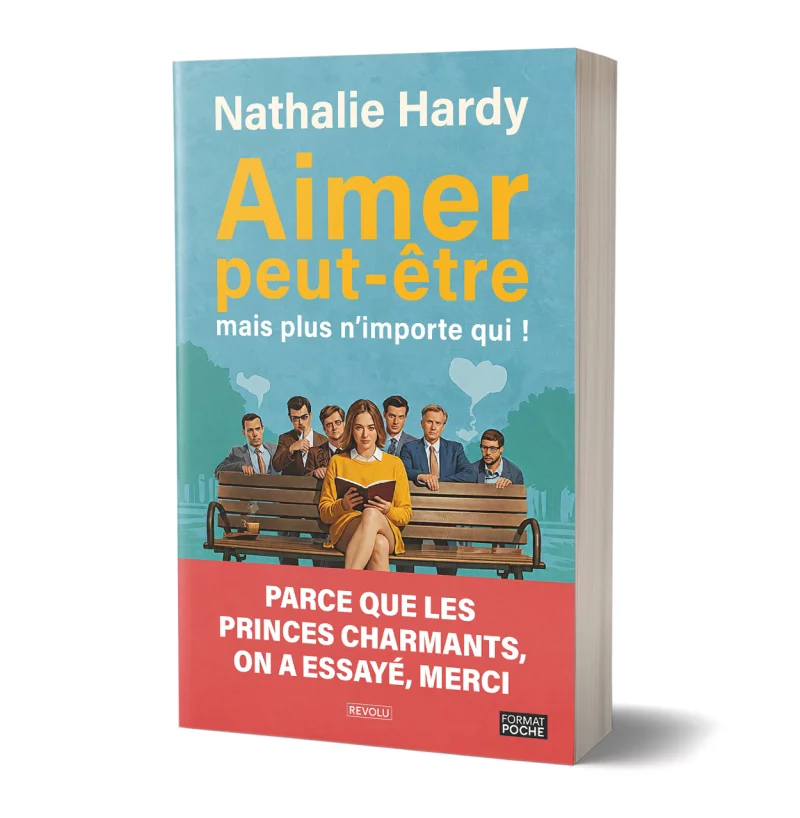 Aimer peut-être, mais plus n’importe qui ! par Nathalie Hardy - Éditions Revolu