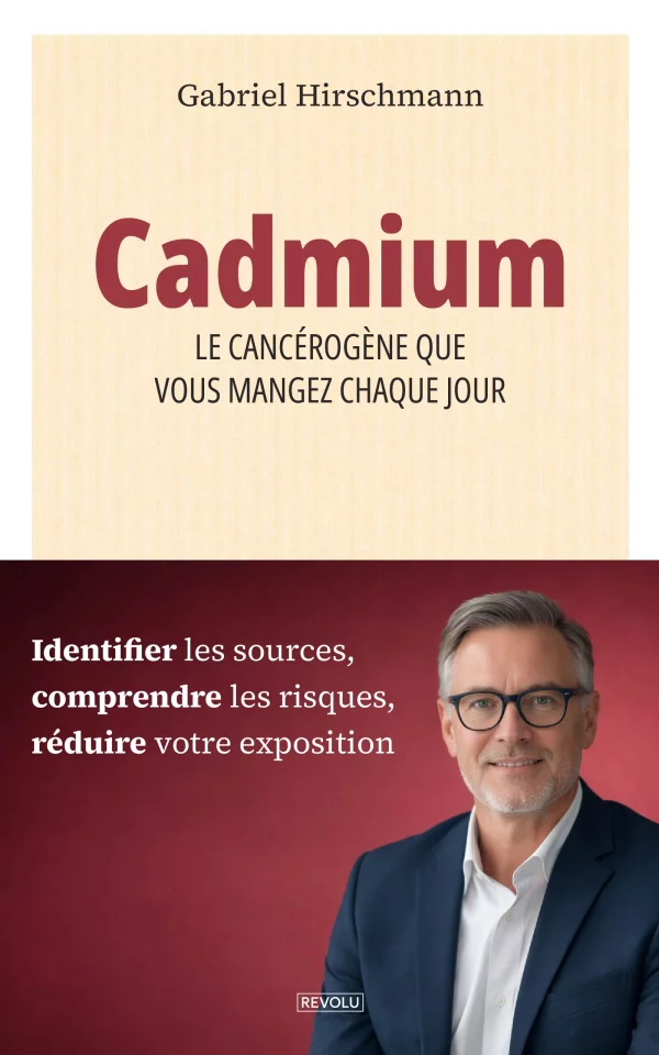 Cadmium : le cancérogène que vous mangez chaque jour
