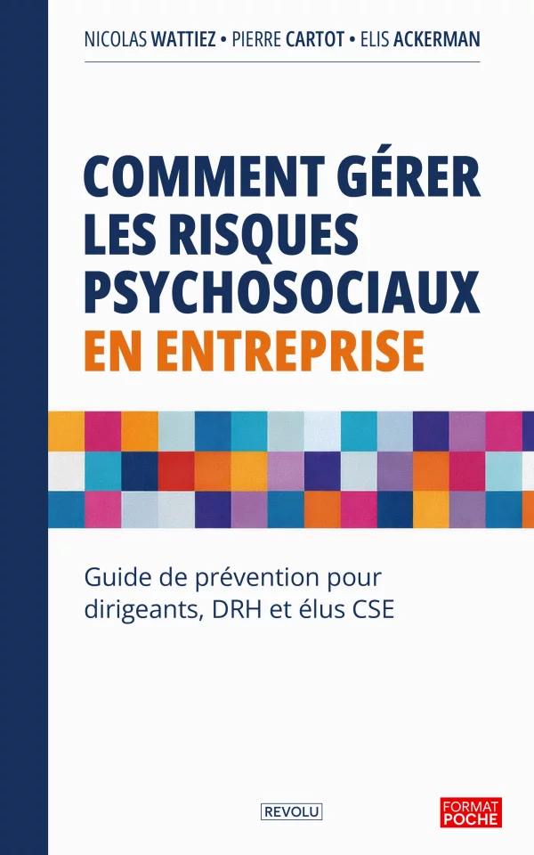 Comment gérer les risques psychosociaux en entreprise