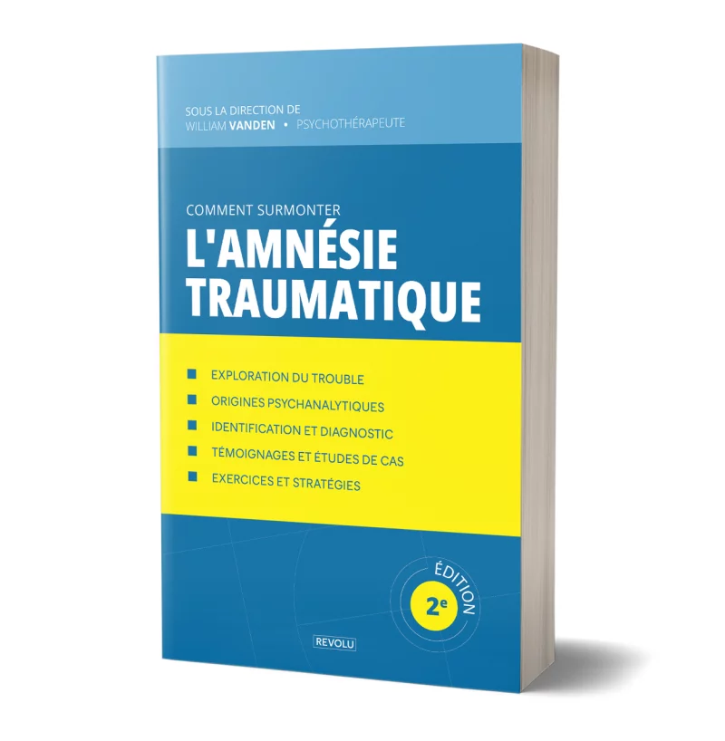 Comment surmonter l'amnésie traumatique par William Vanden - Éditions Revolu