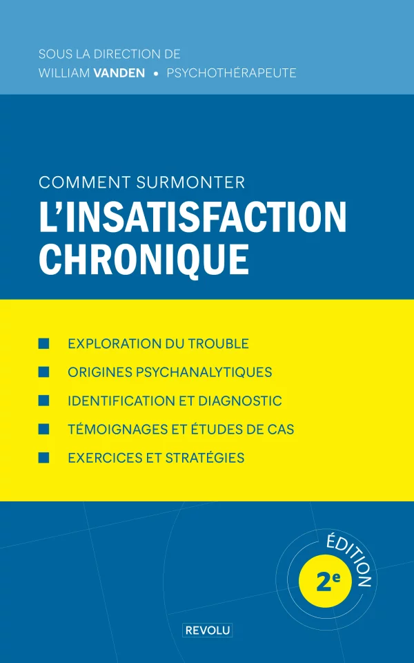 Comment Surmonter l'Insatisfaction Chronique