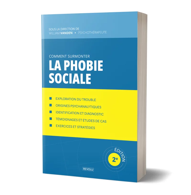 Comment surmonter la phobie sociale par William Vanden - Éditions Revolu