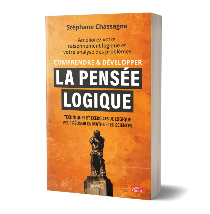 Comprendre et développer la pensée logique par Stéphane Chassagne - Éditions Revolu