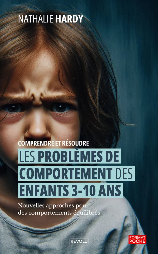 Comprendre et résoudre les problèmes de comportement des enfants 3-10 ans