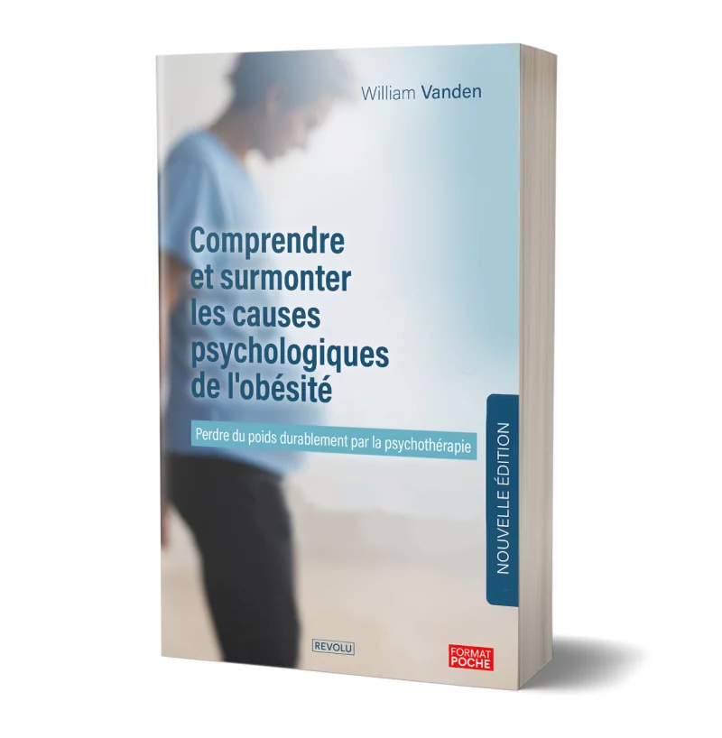 Comprendre et surmonter les causes psychologiques de l'obésité par William Vanden - Éditions Revolu