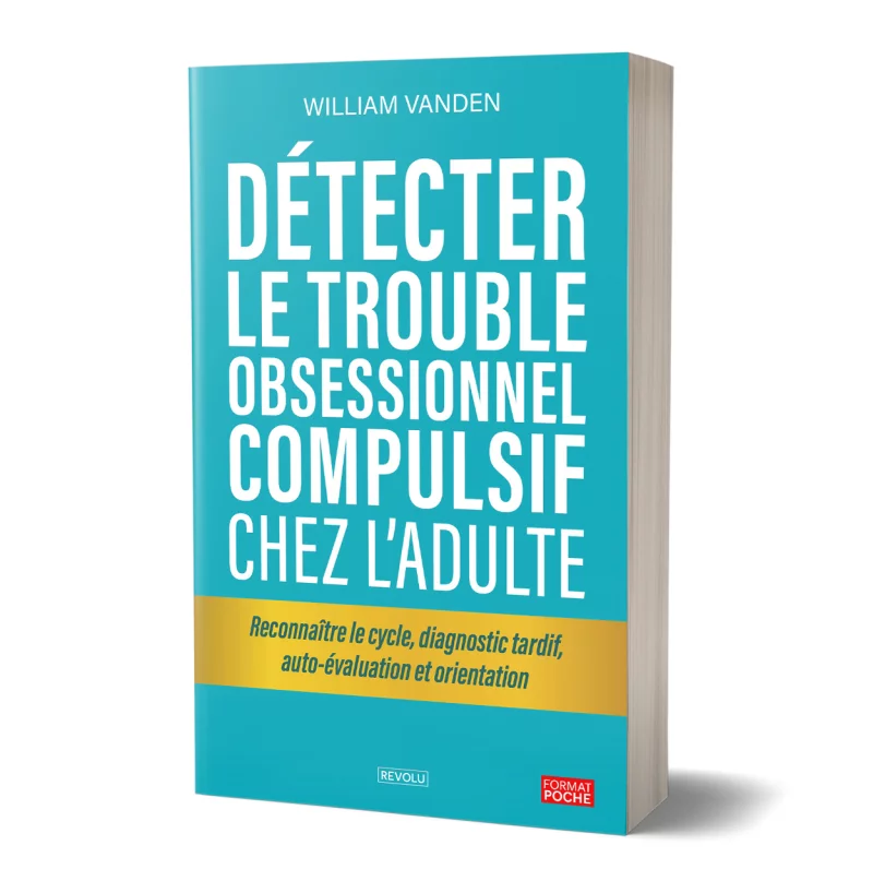 Détecter le trouble obsessionnel compulsif chez l'adulte par William Vanden - Éditions Revolu