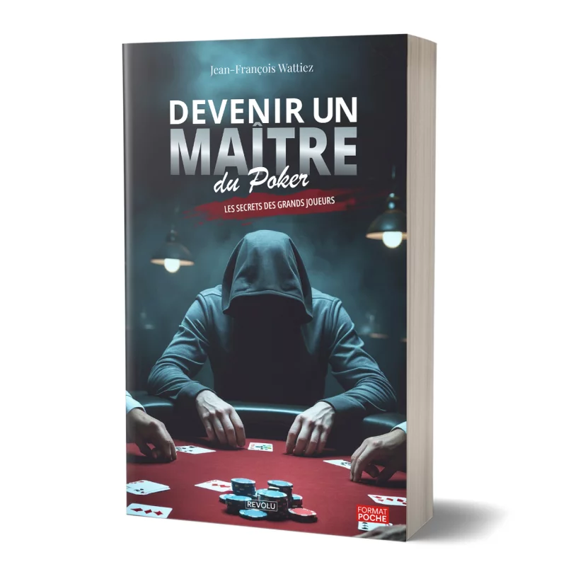 Devenir un maître du Poker par Jean-François Wattiez - Éditions Revolu