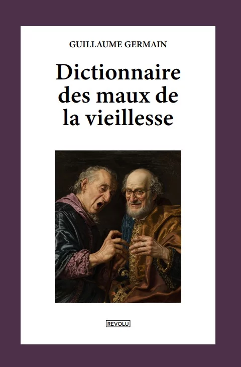 Dictionnaire des maux de la vieillesse
