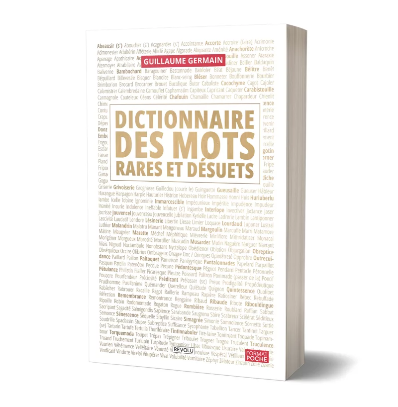 Dictionnaire des mots rares et désuets par Guillaume Germain - Éditions Revolu