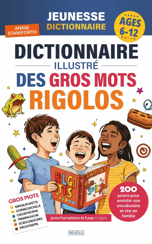 Dictionnaire illustré des gros mots rigolos — Annie Staniforth