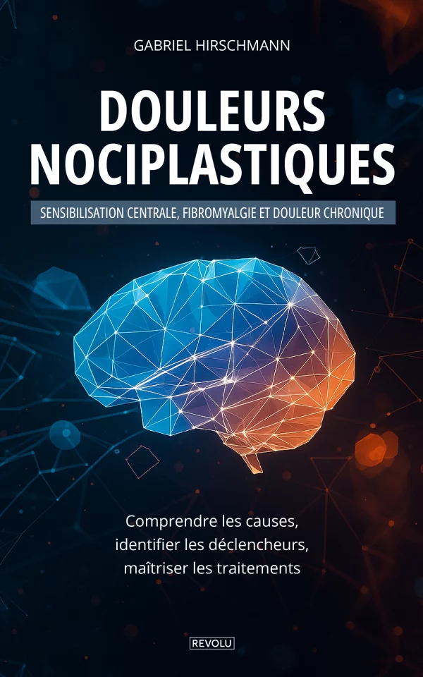 Douleurs nociplastiques : sensibilisation centrale, fibromyalgie et douleur chronique