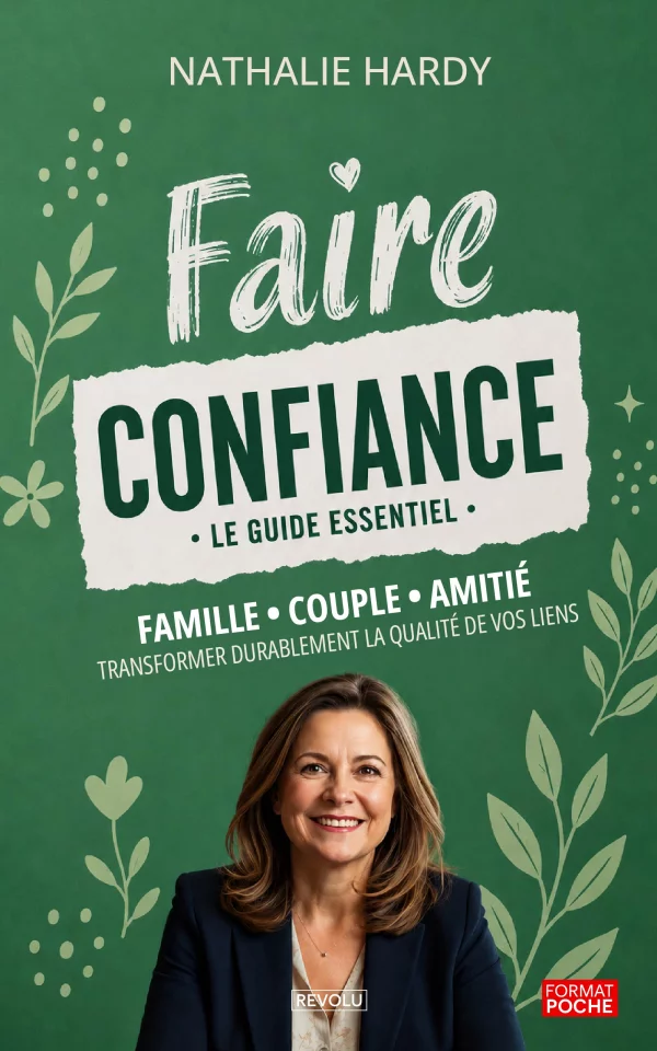 Faire confiance - Le guide essentiel