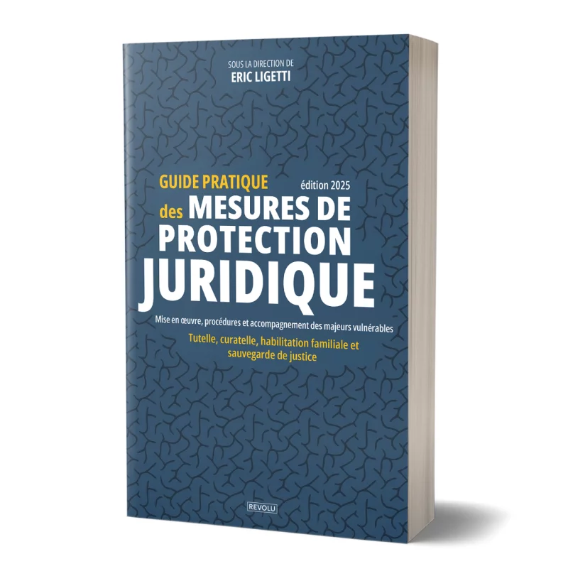 Guide pratique des mesures de protection juridique par Eric Ligetti - Éditions Revolu