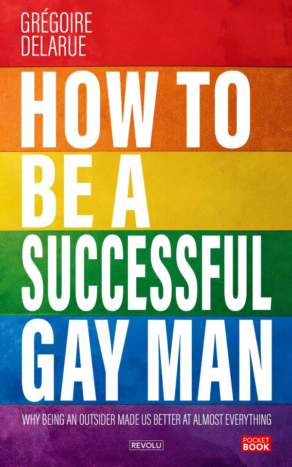 How to Be a Successful Gay Man