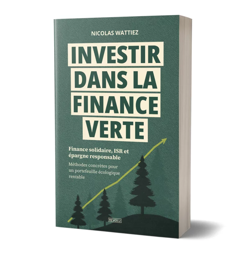 Investir dans la finance verte par Nicolas Wattiez - Éditions Revolu