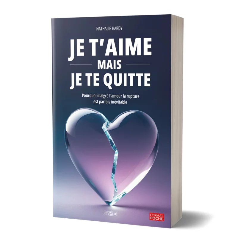 Je t'aime mais je te quitte par Nathalie Hardy - Éditions Revolu