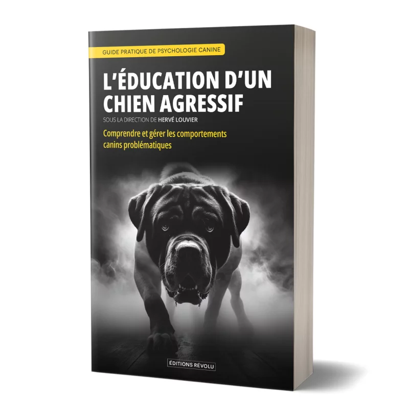 L'éducation d'un chien agressif par Hervé Louvier - Éditions Revolu