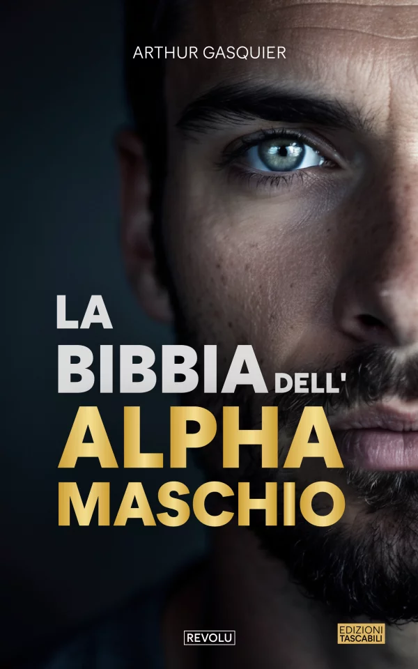 La bibbia dell'Alpha Maschio