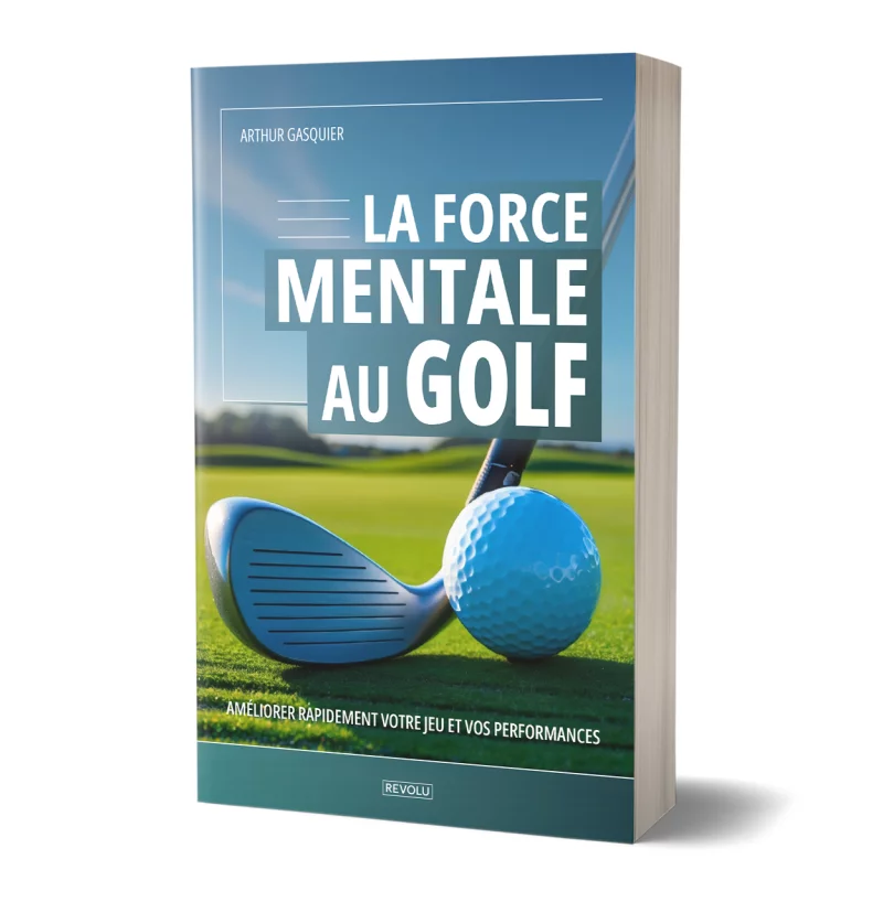 La force mentale au Golf par Arthur Gasquier - Éditions Revolu