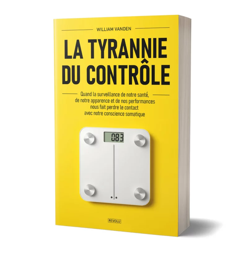 La tyrannie du contrôle par William Vanden - Éditions Revolu