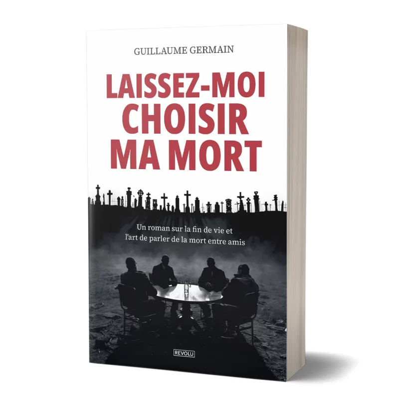 Laissez-moi choisir ma mort par Jean-Vincent Drouard - Éditions Revolu