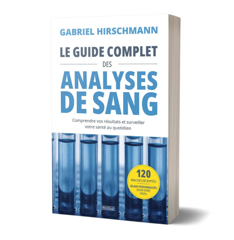 Le guide complet des analyses de sang par Gabriel Hirschmann - Éditions Revolu