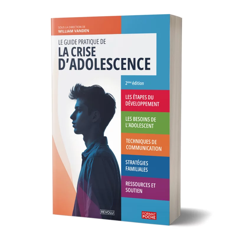 Le guide pratique de la crise d'adolescence par William Vanden - Éditions Revolu