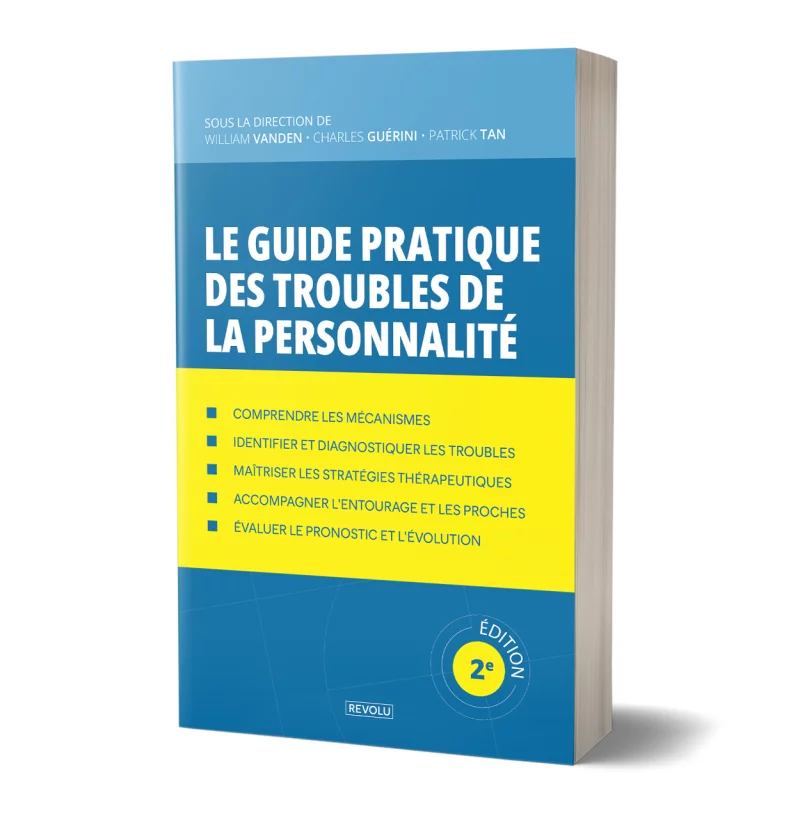 Le guide pratique des troubles de la personnalité par William Vanden - Éditions Revolu