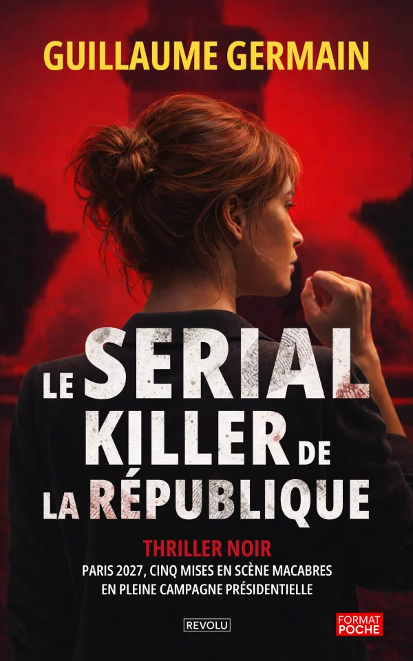 Le Serial Killer de la République — Guillaume Germain