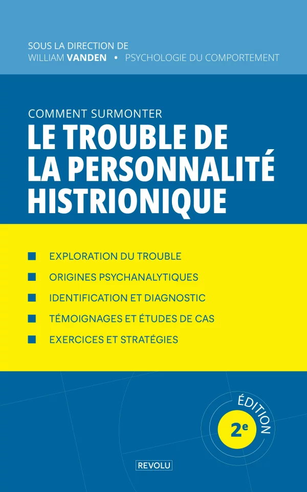 Comment surmonter le trouble de la personnalité histrionique