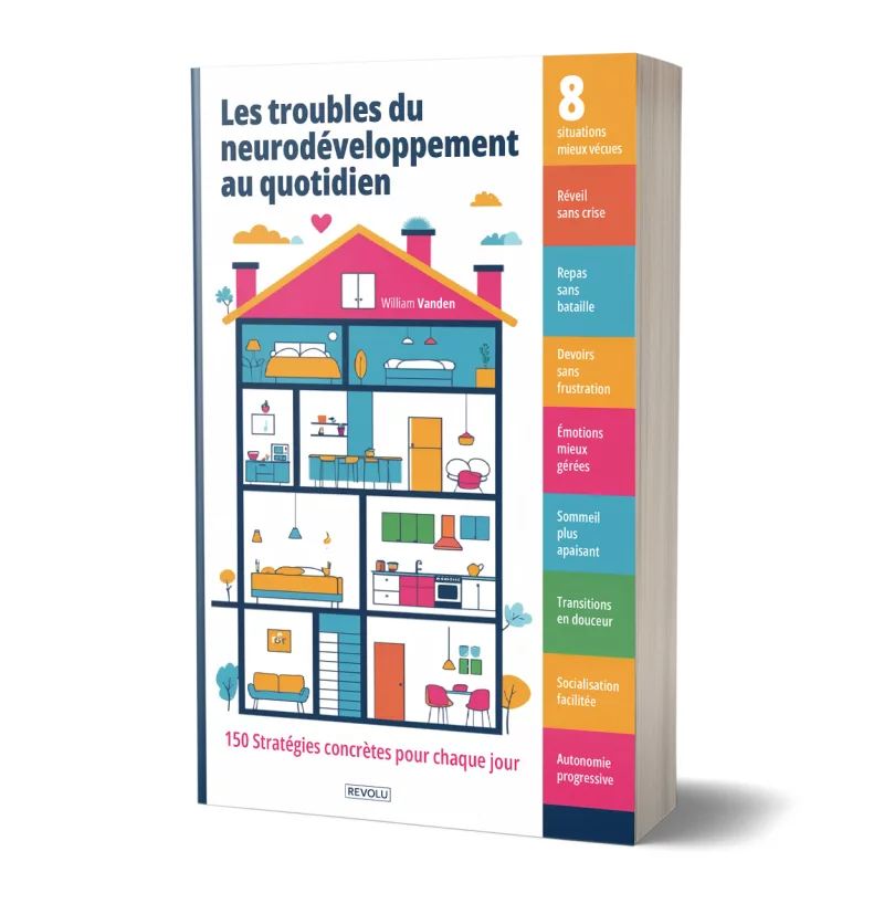 Les troubles du neurodéveloppement au quotidien par William Vanden - Éditions Revolu