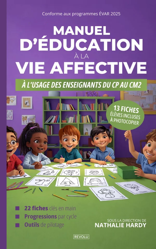 Manuel d'éducation à la vie affective à l'usage des enseignants du CP au CM2 — Nathalie Hardy