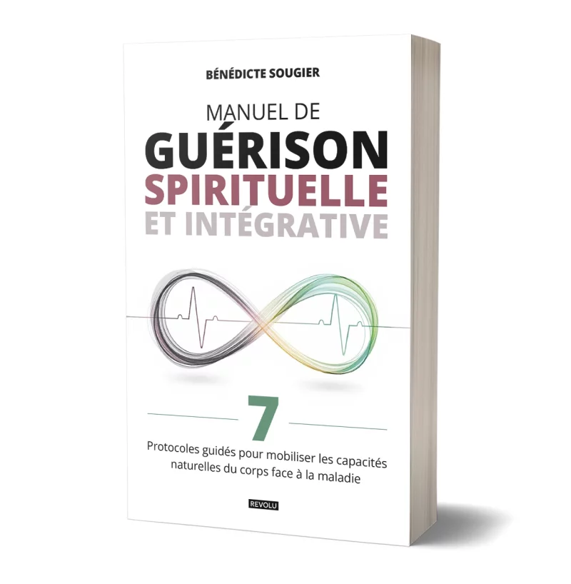 Manuel de guérison spirituelle et intégrative par Bénédicte Sougier - Éditions Revolu