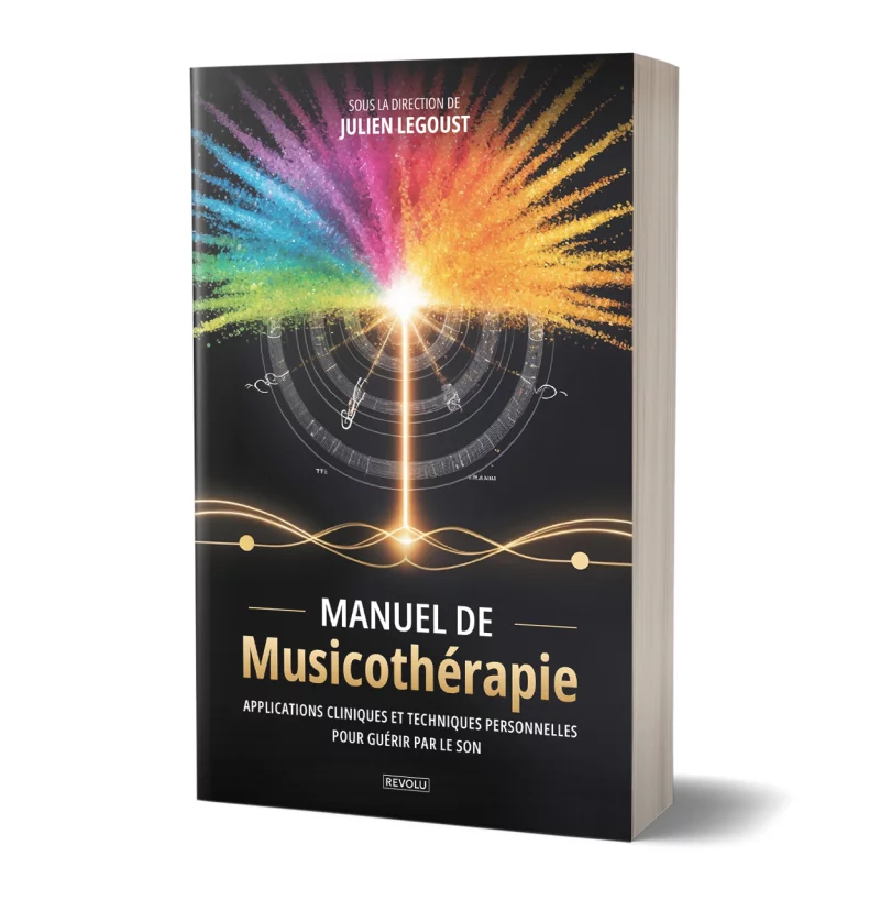 Manuel de musicothérapie par Julien Legoust - Éditions Revolu