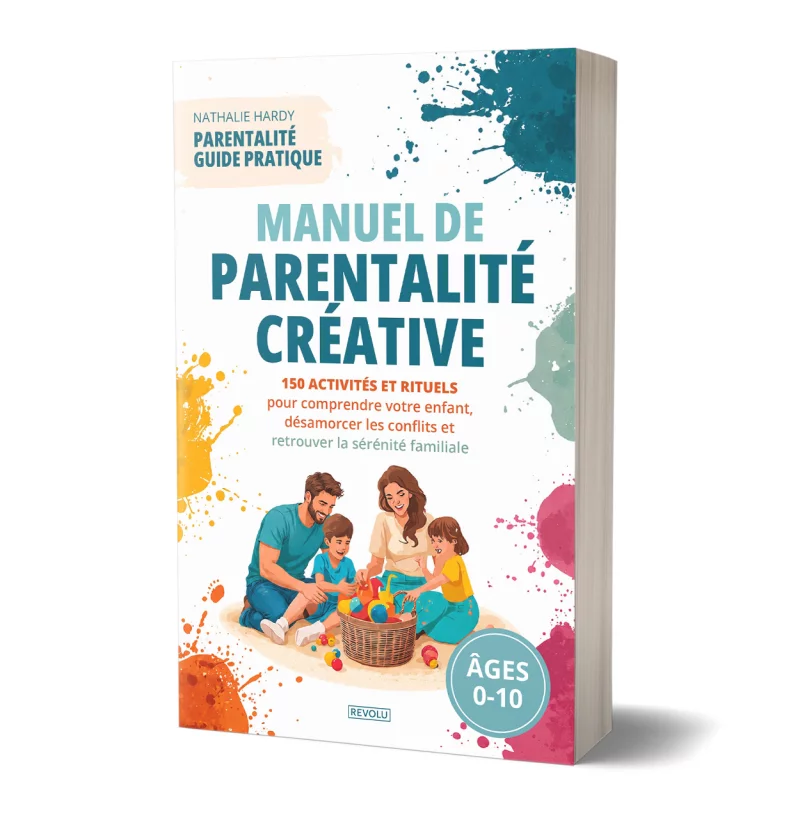 Manuel de Parentalité Créative par Nathalie Hardy - Éditions Revolu