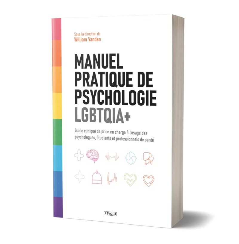 Manuel pratique de psychologie LGBTQIA+ par William Vanden - Éditions Revolu
