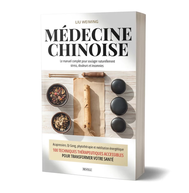 Médecine Chinoise : Le manuel complet pour soulager naturellement stress, douleurs et insomnies par Liu Weiming - Éditions Revolu