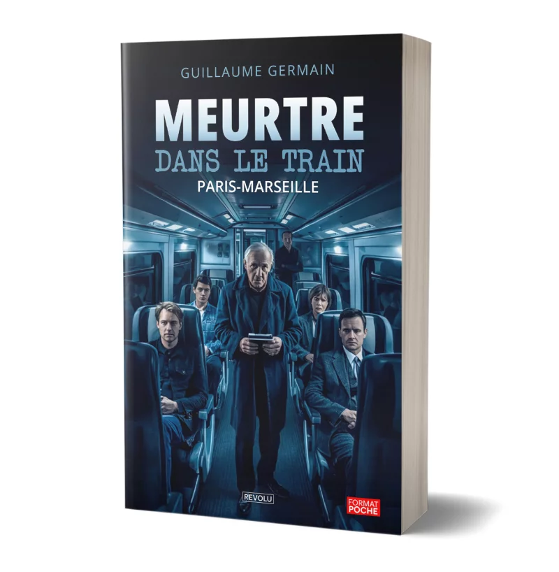 Meurtre dans le train Paris-Marseille par Guillaume Germain - Éditions Revolu