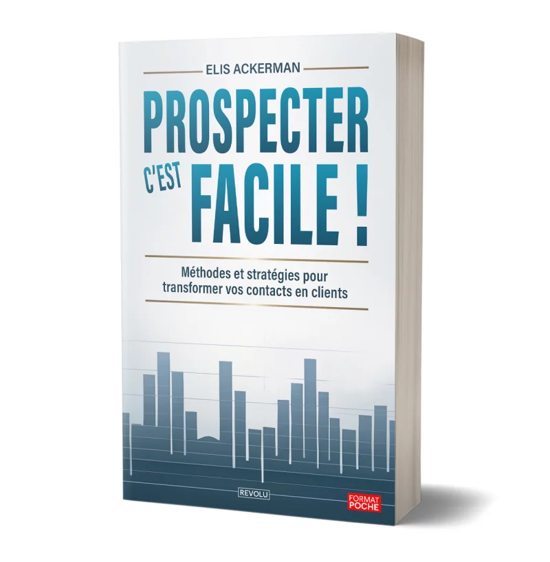 Prospecter c'est facile ! par Elis Ackerman - Éditions Revolu