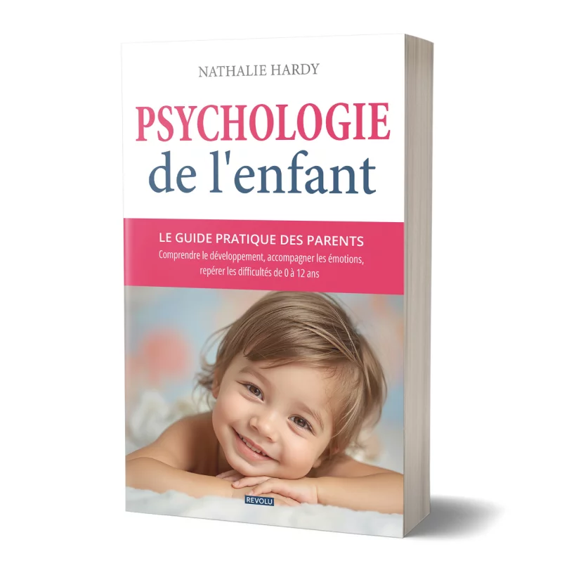 Psychologie de l'enfant : le guide pratique des parents par Nathalie Hardy - Éditions Revolu