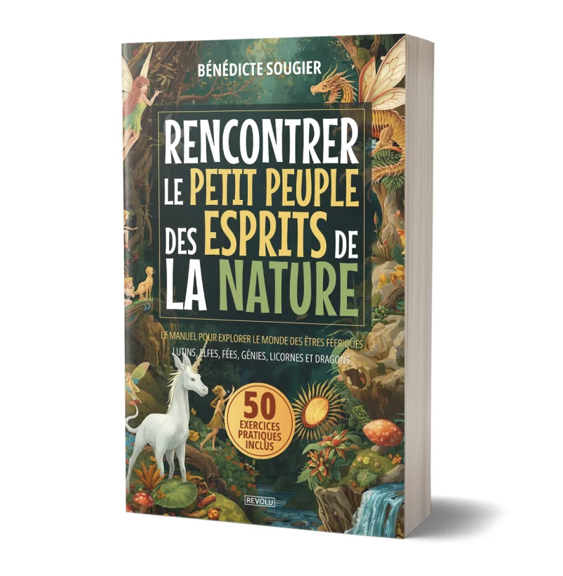 Rencontrer le petit peuple des esprits de la nature par Bénédicte Sougier - Éditions Revolu
