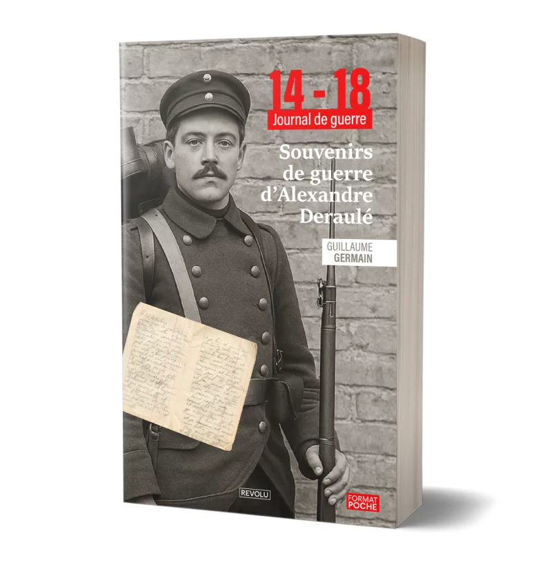 Souvenirs de guerre d'Alexandre Deraulé par Guillaume Germain - Éditions Revolu