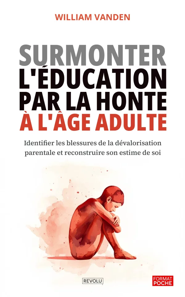 Surmonter l'éducation par la honte à l'âge adulte