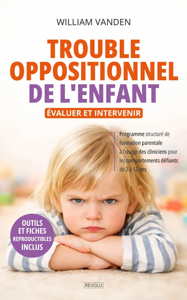 Trouble Oppositionnel de l'Enfant : Évaluer et Intervenir