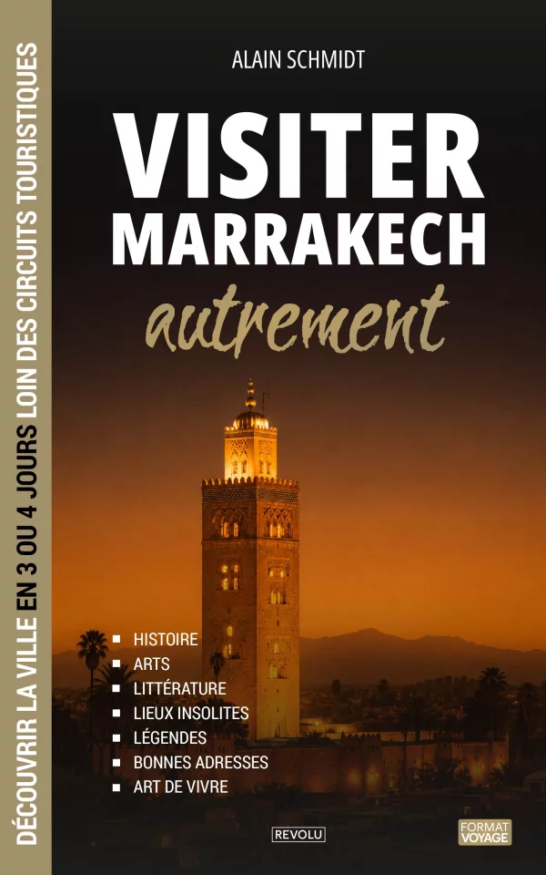 Visiter Marrakech autrement — Alain Schmidt