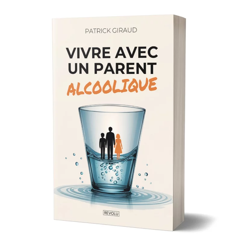 Vivre avec un parent alcoolique par Patrick Giraud - Éditions Revolu