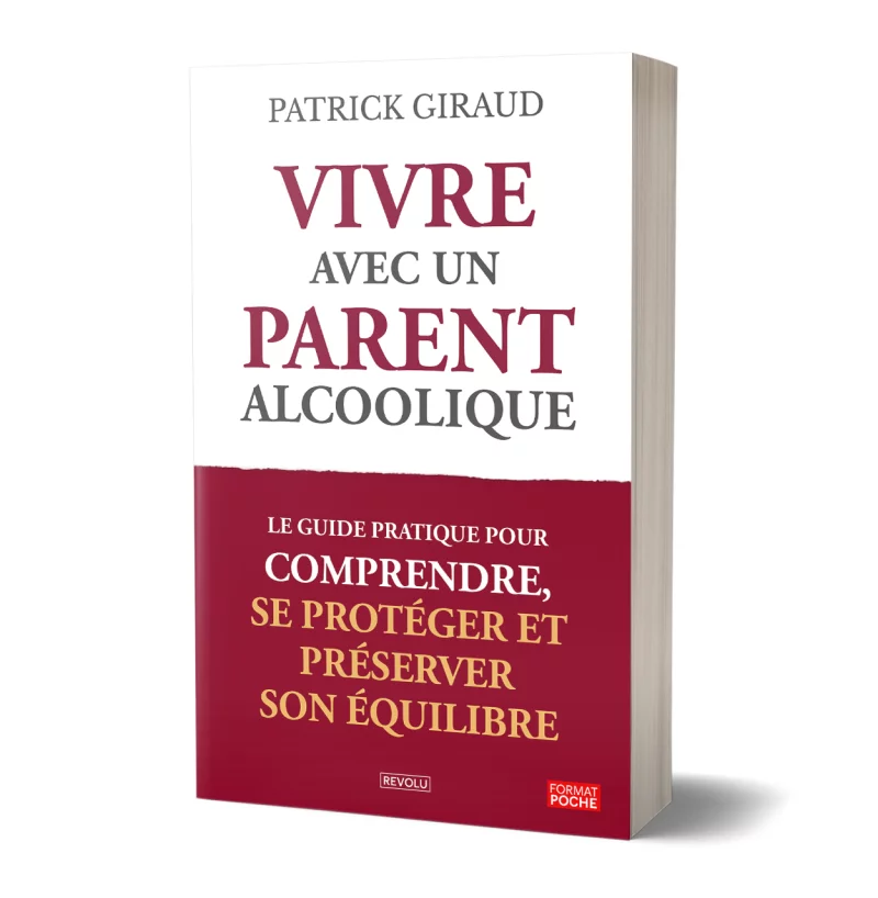 Vivre avec un parent alcoolique par Patrick Giraud - Éditions Revolu